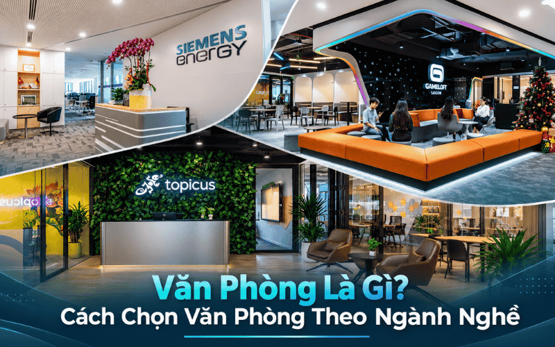 Văn Phòng Là Gì? Cách Chọn Văn Phòng Theo Ngành Nghề
